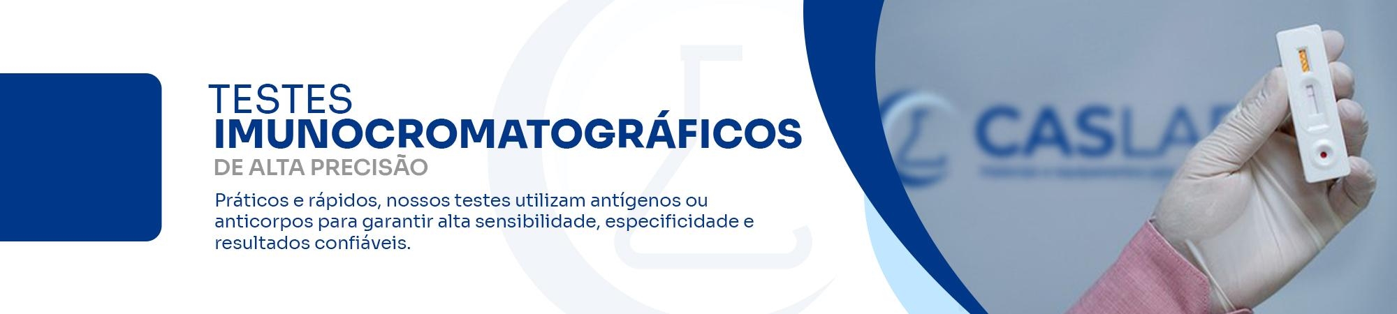 TESTES IMUNOCROMATOGRÁFICOS TESTES IMUNOCROMATOGRÁFICOS